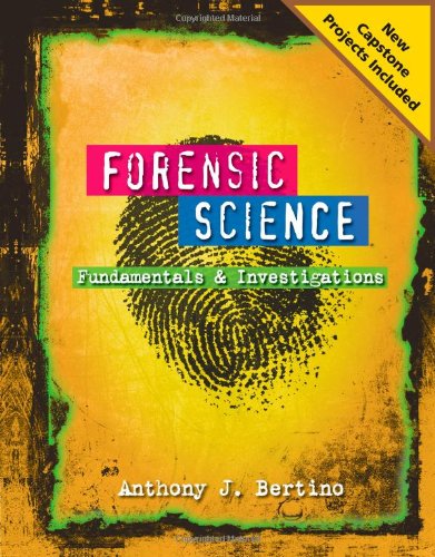 Forensic Science Fundamentals And Investigations 2012 Update 1st Edition Anthony J Bertino