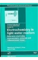 Electrochemistry In Light Water Reactors Reference Electrodes Measurement Corrosion And Tribocorrosion Issues Efc 49 1st Edition Damien Feron