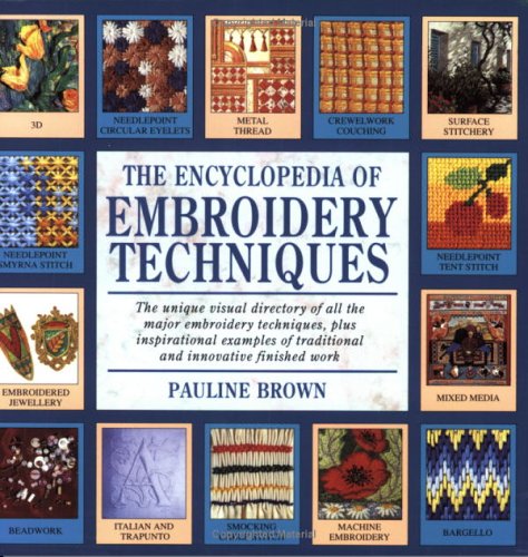 The Encyclopedia Of Embroidery Techniques Pauline Brown