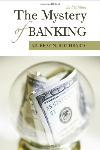Mystery Of Banking The 2nd Edition 2nd Edtion Murray N Rothbard
