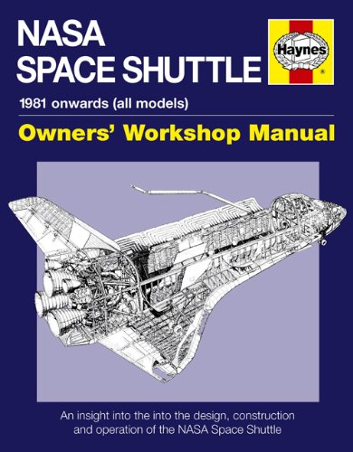 Nasa Space Shuttle Manual An Insight Into The Design Construction And Operation Of The Nasa Space Shuttle 1st David Baker
