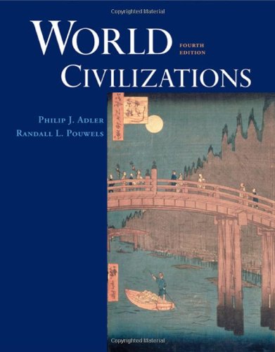World Civilizations 4th Edition Philip J Adler Randall Lee Pouwels