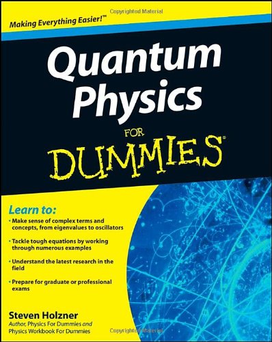 Quantum Physics For Dummies 1st Edition Steven Holzner