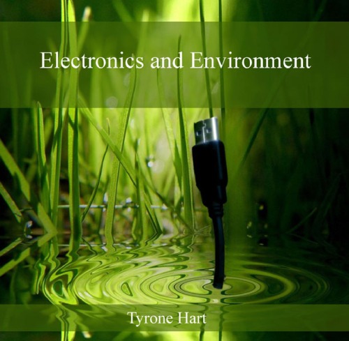 Electronics And Environment Tyrone Hart