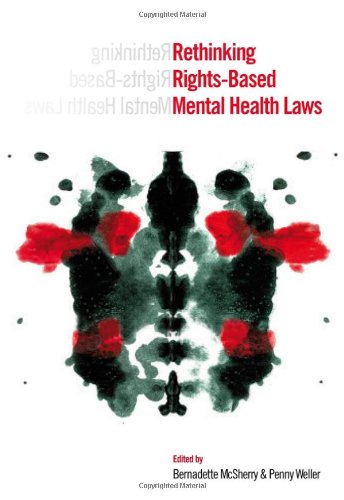 Rethinking Rightsbased Mental Health Laws Bernadette Mcsherry