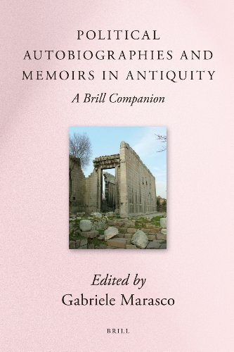 Political Autobiographies And Memoirs In Antiquity Brills Companions In Classical Studies Gabriele Marasco