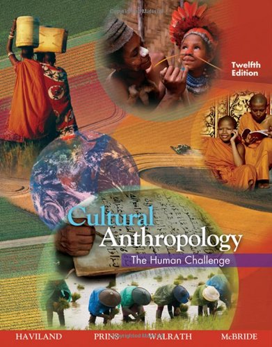 Cultural Anthropology The Human Challenge 12th Edition William A Haviland