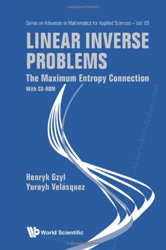 Linear Inverse Problems The Maximum Entropy Connection Series On Advances In Mathematics For Applied Sciences 83 Harcdr Henryk Gzyl