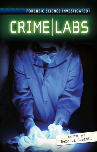 Crime Labs Rebecca Stefoff
