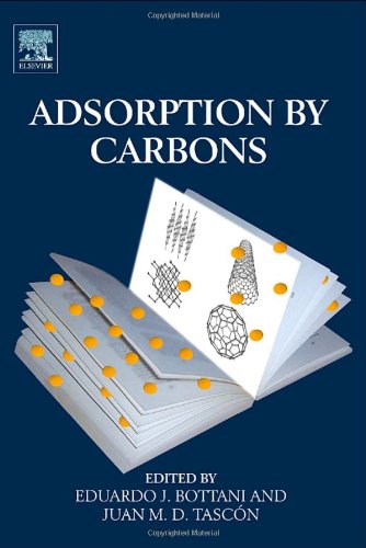 Adsorption By Carbons 1st Edition Eduardo J Bottani J M D Tascn