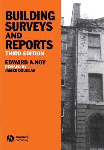 Building Surveys And Reports 3rd Edition Edward A Noy James Douglas