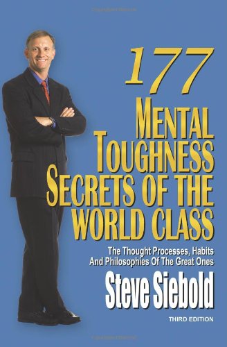 177 Mental Toughness Secrets Of The World Class 3rd Steve Siebold