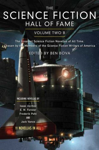 The Science Fiction Hall Of Fame Volume Two B The Greatest Science Fiction Novellas Of All Time Chosen By The Members Of The Science Fiction Writers Of America Sf Hall Of Fame First Edition Ben Bova