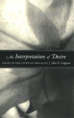 An Interpretation Of Desire Essays In The Study Of Sexuality 1st Edition John H Gagnon
