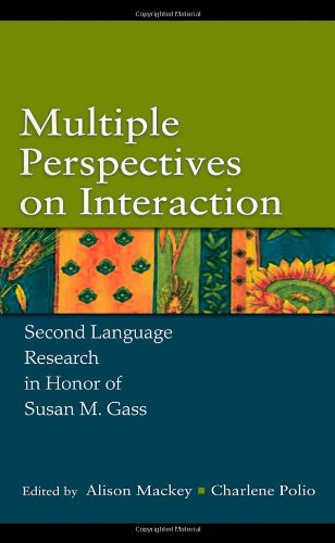 Multiple Perspectives On Interaction Second Language Research In Honor Of Susan M Gass 1st Edition Susan M Gass
