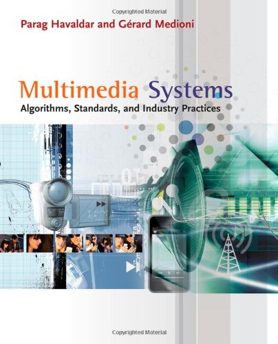 Multimedia Systems Algorithms Standards And Industry Practices 1st Edition Parag Havaldar