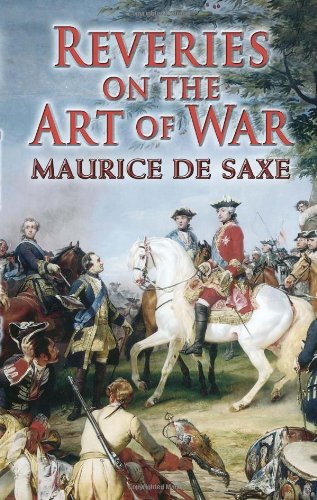 Reveries On The Art Of War Dover Ed Maurice De Saxe