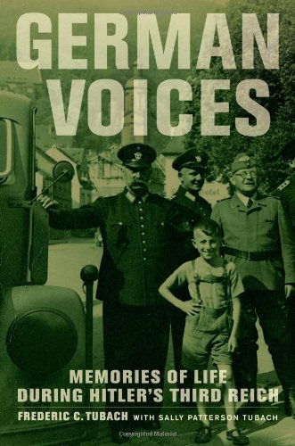 German Voices Memories Of Life During Hitlers Third Reich 1st Edition Frederic C Tubach