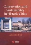 Conservation And Sustainability In Historic Cities 1st Edition Dennis Rodwell