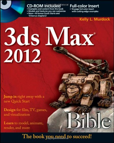 3ds Max 2012 Bible 1st Edition Kelly L Murdock