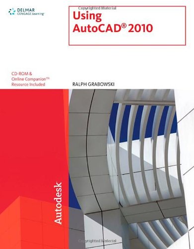Using Autocad 2010 1st Edition Ralph Grabowski