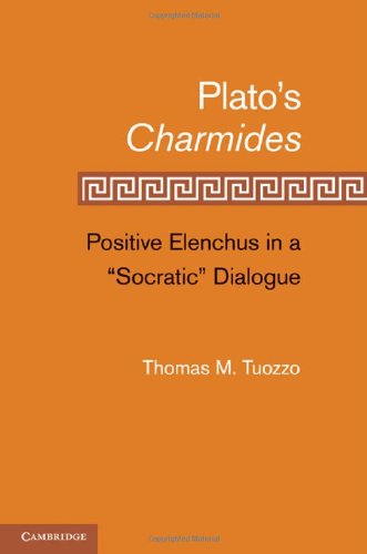 Platos Charmides Positive Elenchus In A Socratic Dialogue Thomas M Tuozzo