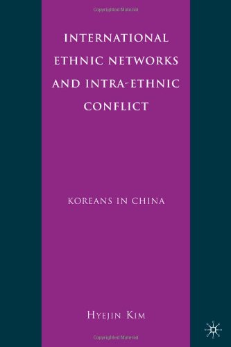 International Ethnic Networks And Intraethnic Conflict Koreans In China Hyejin Kim
