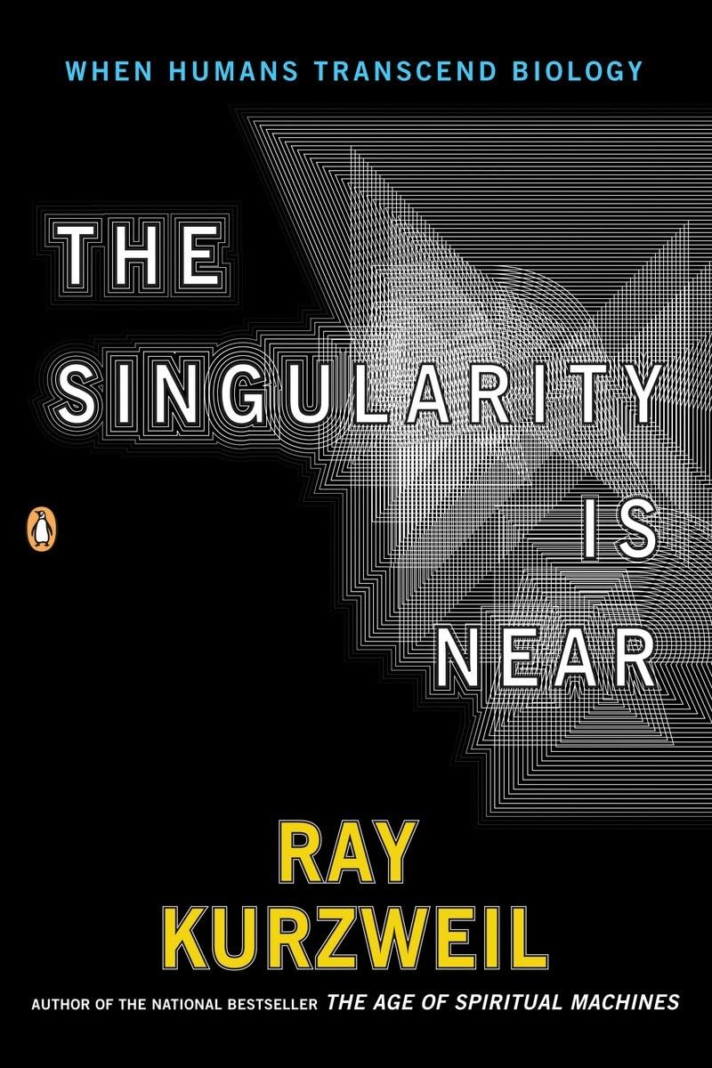 The Singularity Is Near When Humans Transcend Biology Ray Kurzweil