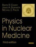Physics In Nuclear Medicine 3rd Edition Simon R Cherry James Sorenson