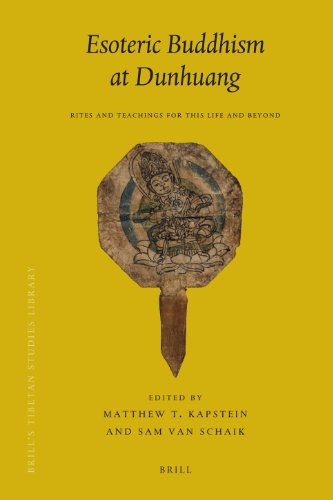 Esoteric Buddhism At Dunhuang Rites And Teachings For This Life And Beyond Matthew Kapstein