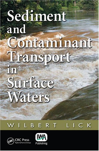 Sediment And Contaminant Transport In Surface Waters 1st Edition Wilbert Lick