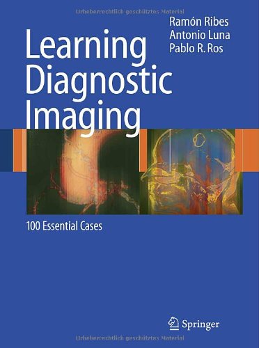 Learning Diagnostic Imaging 100 Essential Cases 1st Edition Marina Alvarez Benito