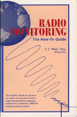 Radio Monitoring The How To Guide 1st Edition by Arey 1568661010 978-1568661018