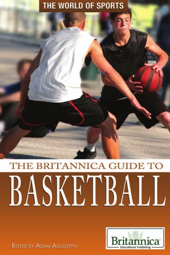 The Britannica Guide To Basketball Britannica Educational Publishing