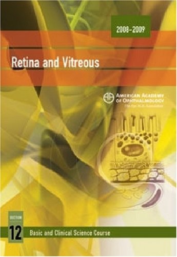 20082009 Basic And Clinical Science Course Section 12 Retina And Vitreous Revised Carl Regillo