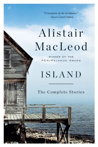 Island The Complete Stories Reprint Alistair Macleod