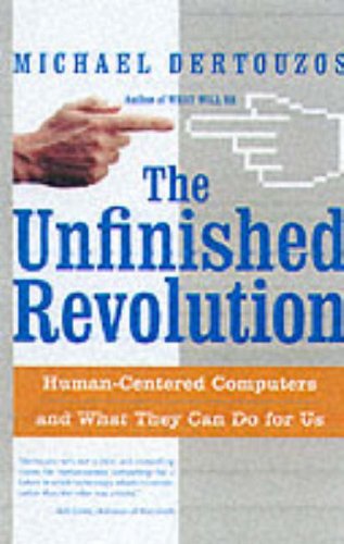 The Unfinished Revolution How To Make Technology Work For Us Instead Of The Other Way Around 1st Michael L Dertouzos