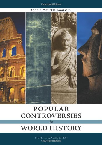Popular Controversies In World History Investigating Historys Intriguing Questions Volume 3 The High Middle Ages To The Modern World Steven Danver