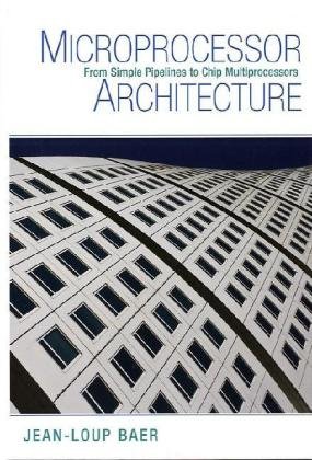 Microprocessor Architecture From Simple Pipelines To Chip Multiprocessors 1st Edition Jeanloup Baer