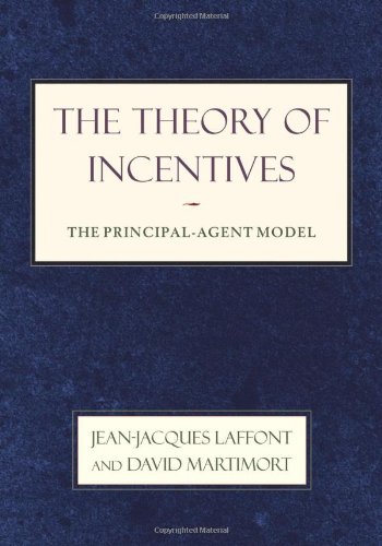 The Theory Of Incentives The Principalagent Model Jeanjacques Laffont