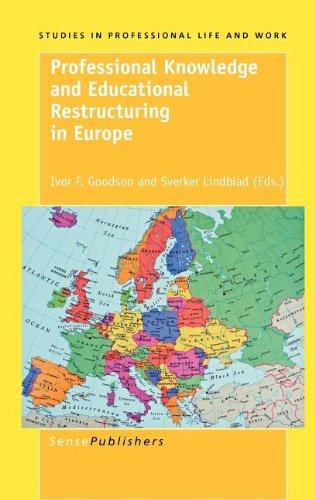Professional Knowledge And Educational Restructuring In Europe Ivor F Goodson