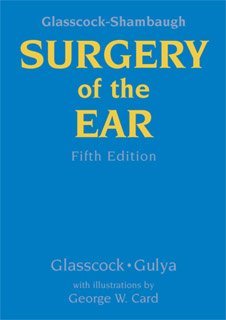 Glasscockshambaugh Surgery Of The Ear Fifth Edition Fifth Michael E Glasscock