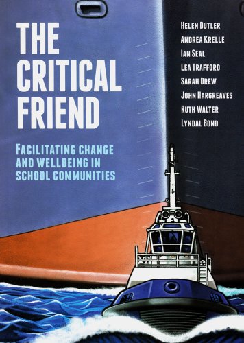 The Critical Friend Facilitating Change And Wellbeing In School Communities Helen Butler