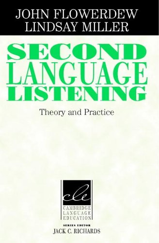 Second Language Listening Theory And Practice Cambridge Language Education John Flowerdew