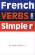 French Verbs Made Simpler Bilingual David Brodsky