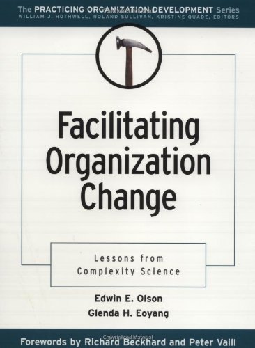 Facilitating Organization Change Lessons From Complexity Science 1st Edition Edwin E Olson