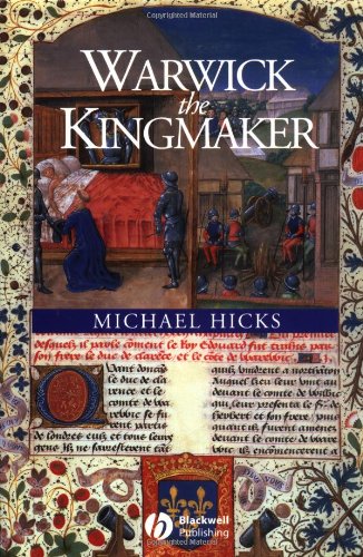Warwick The Kingmaker 1st Edition Michael Hicks