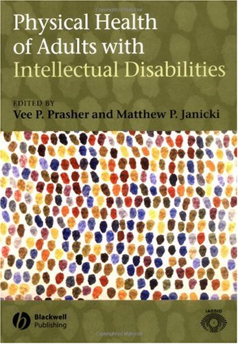 Physical Health Of Adults With Intellectual Disabilities Int Assoc For The Scientific Study Of Intellectual Disabilities 1st Edition Vee Prasher