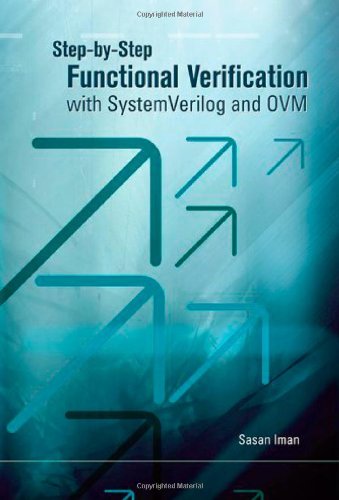 Stepbystep Functional Verification With Systemverilog And Ovm Sasan Iman