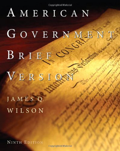 American Government Brief Edition Ninth Edition 9th Edition James Q Wilson